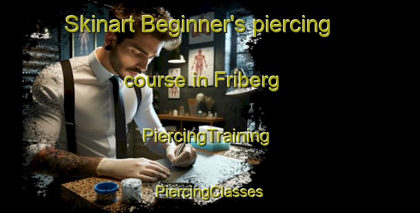 Skinart Beginner's piercing course in Friberg | #PiercingTraining #PiercingClasses #SkinartTraining-Sweden