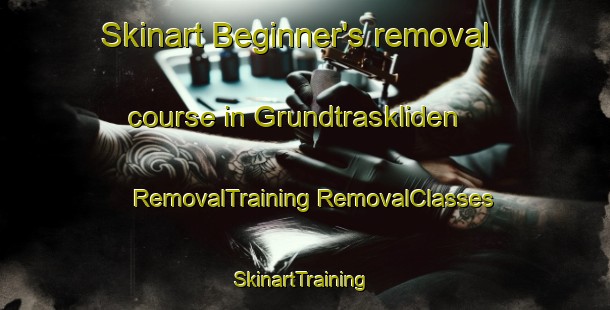 Skinart Beginner's removal course in Grundtraskliden | #RemovalTraining #RemovalClasses #SkinartTraining-Sweden