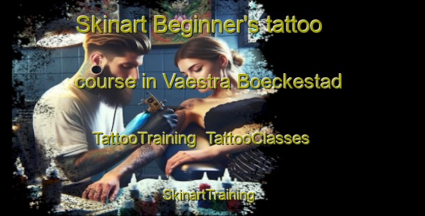 Skinart Beginner's tattoo course in Vaestra Boeckestad | TattooTraining | TattooClasses | SkinartTraining-Sweden