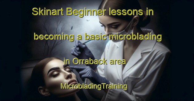 Skinart Beginner lessons in becoming a basic microblading in Orraback area | MicrobladingTraining | MicrobladingClasses | SkinartTraining-Sweden