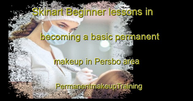 Skinart Beginner lessons in becoming a basic permanent makeup in Persbo area | PermanentmakeupTraining | PermanentmakeupClasses | SkinartTraining-Sweden