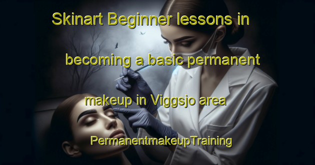 Skinart Beginner lessons in becoming a basic permanent makeup in Viggsjo area | PermanentmakeupTraining | PermanentmakeupClasses | SkinartTraining-Sweden