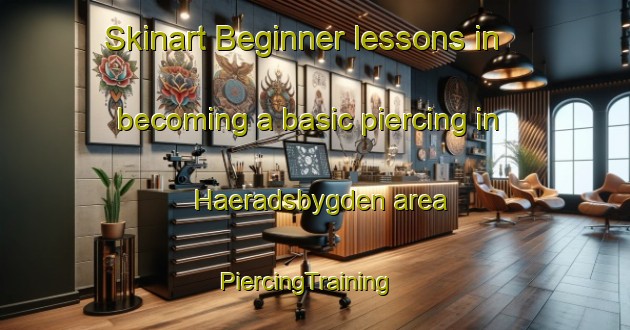 Skinart Beginner lessons in becoming a basic piercing in Haeradsbygden area | PiercingTraining | PiercingClasses | SkinartTraining-Sweden