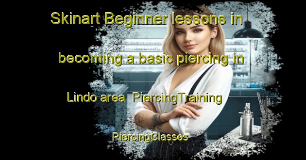 Skinart Beginner lessons in becoming a basic piercing in Lindo area | PiercingTraining | PiercingClasses | SkinartTraining-Sweden