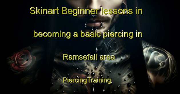 Skinart Beginner lessons in becoming a basic piercing in Ramsefall area | PiercingTraining | PiercingClasses | SkinartTraining-Sweden