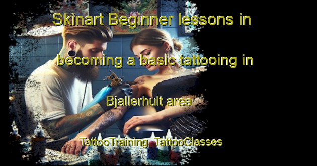 Skinart Beginner lessons in becoming a basic tattooing in Bjallerhult area | TattooTraining | TattooClasses | SkinartTraining-Sweden