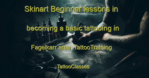 Skinart Beginner lessons in becoming a basic tattooing in Fagelkarr area | TattooTraining | TattooClasses | SkinartTraining-Sweden