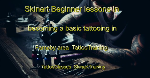 Skinart Beginner lessons in becoming a basic tattooing in Farneby area | TattooTraining | TattooClasses | SkinartTraining-Sweden