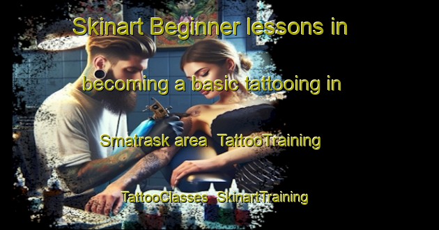 Skinart Beginner lessons in becoming a basic tattooing in Smatrask area | TattooTraining | TattooClasses | SkinartTraining-Sweden