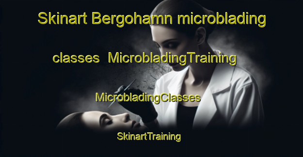 Skinart Bergohamn microblading classes | MicrobladingTraining | MicrobladingClasses | SkinartTraining-Sweden