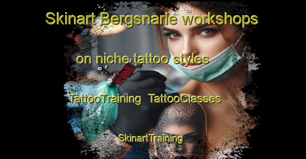 Skinart Bergsnarle workshops on niche tattoo styles | TattooTraining | TattooClasses | SkinartTraining-Sweden