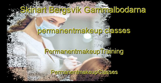 Skinart Bergsvik Gammalbodarna permanentmakeup classes | #PermanentmakeupTraining #PermanentmakeupClasses #SkinartTraining-Sweden