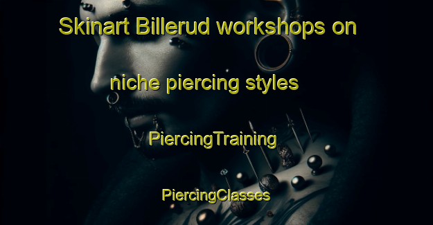 Skinart Billerud workshops on niche piercing styles | #PiercingTraining #PiercingClasses #SkinartTraining-Sweden