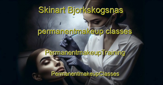 Skinart Bjorkskogsnas permanentmakeup classes | #PermanentmakeupTraining #PermanentmakeupClasses #SkinartTraining-Sweden