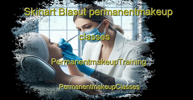 Skinart Blasut permanentmakeup classes | PermanentmakeupTraining | PermanentmakeupClasses | SkinartTraining-Sweden