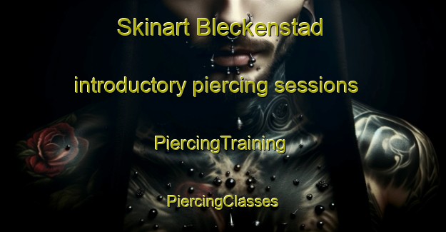 Skinart Bleckenstad introductory piercing sessions | #PiercingTraining #PiercingClasses #SkinartTraining-Sweden