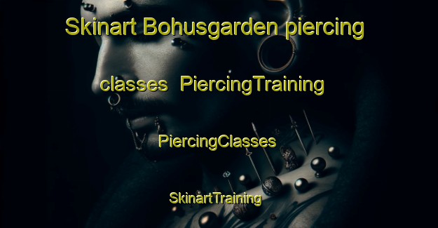 Skinart Bohusgarden piercing classes | #PiercingTraining #PiercingClasses #SkinartTraining-Sweden