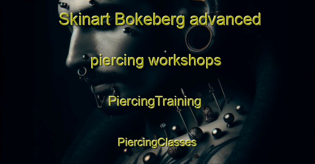 Skinart Bokeberg advanced piercing workshops | #PiercingTraining #PiercingClasses #SkinartTraining-Sweden