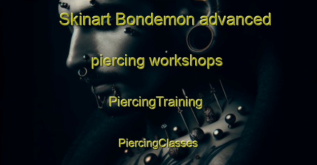 Skinart Bondemon advanced piercing workshops | #PiercingTraining #PiercingClasses #SkinartTraining-Sweden