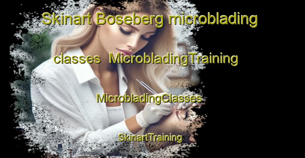 Skinart Boseberg microblading classes | MicrobladingTraining | MicrobladingClasses | SkinartTraining-Sweden