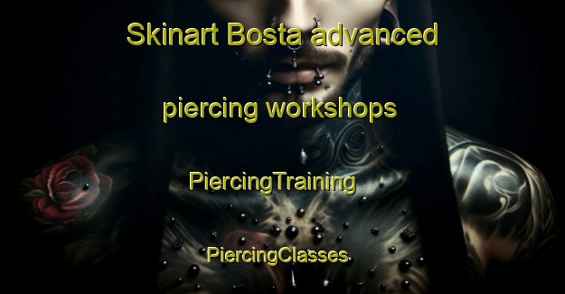 Skinart Bosta advanced piercing workshops | PiercingTraining | PiercingClasses | SkinartTraining-Sweden