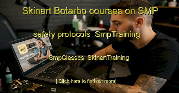Skinart Botarbo courses on SMP safety protocols | SmpTraining | SmpClasses | SkinartTraining-Sweden