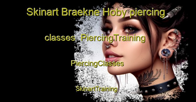 Skinart Braekne Hoby piercing classes | #PiercingTraining #PiercingClasses #SkinartTraining-Sweden