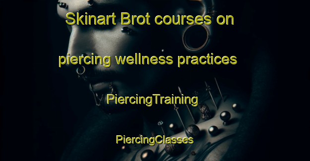 Skinart Brot courses on piercing wellness practices | #PiercingTraining #PiercingClasses #SkinartTraining-Sweden