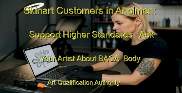 Skinart Customers in Aholmen: Support Higher Standards - Ask Your Artist About BAQA | Body Art Qualification Authority | BAQA-Sweden
