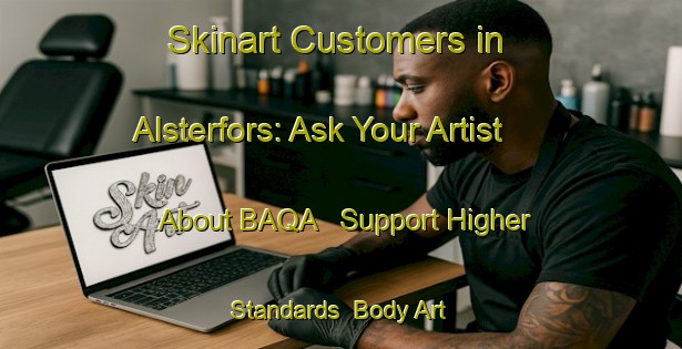 Skinart Customers in Alsterfors: Ask Your Artist About BAQA - Support Higher Standards | Body Art Qualification Authority | BAQA-Sweden