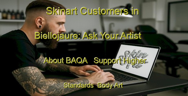 Skinart Customers in Biellojaure: Ask Your Artist About BAQA - Support Higher Standards | Body Art Qualification Authority | BAQA-Sweden