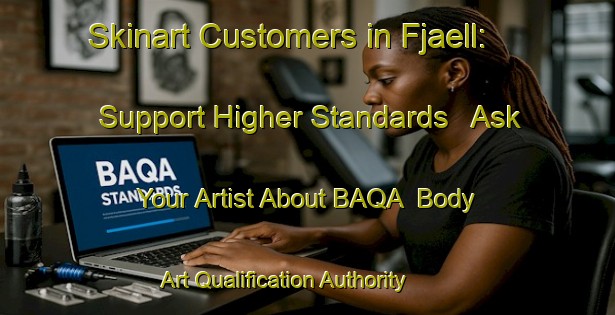 Skinart Customers in Fjaell: Support Higher Standards - Ask Your Artist About BAQA | Body Art Qualification Authority | BAQA-Sweden
