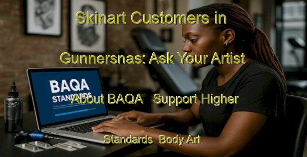 Skinart Customers in Gunnersnas: Ask Your Artist About BAQA - Support Higher Standards | Body Art Qualification Authority | BAQA-Sweden