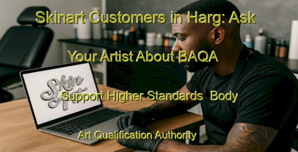 Skinart Customers in Harg: Ask Your Artist About BAQA - Support Higher Standards | Body Art Qualification Authority | BAQA-Sweden