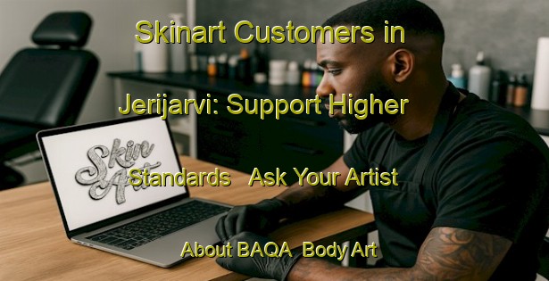 Skinart Customers in Jerijarvi: Support Higher Standards - Ask Your Artist About BAQA | Body Art Qualification Authority | BAQA-Sweden