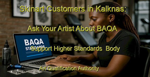 Skinart Customers in Kalknas: Ask Your Artist About BAQA - Support Higher Standards | Body Art Qualification Authority | BAQA-Sweden