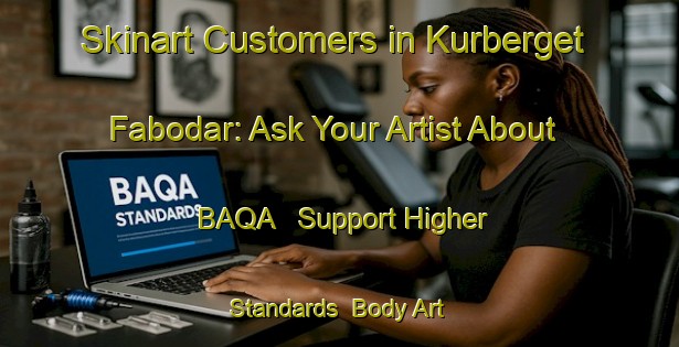 Skinart Customers in Kurberget Fabodar: Ask Your Artist About BAQA - Support Higher Standards | Body Art Qualification Authority | BAQA-Sweden