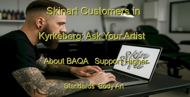 Skinart Customers in Kyrkeberg: Ask Your Artist About BAQA - Support Higher Standards | Body Art Qualification Authority | BAQA-Sweden
