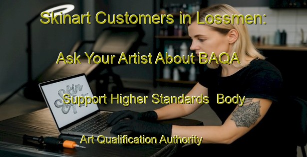 Skinart Customers in Lossmen: Ask Your Artist About BAQA - Support Higher Standards | Body Art Qualification Authority | BAQA-Sweden