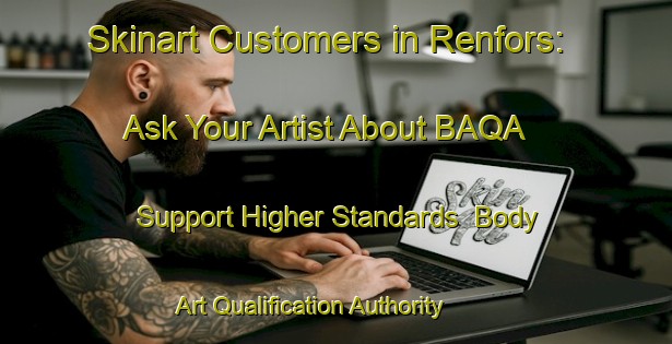 Skinart Customers in Renfors: Ask Your Artist About BAQA - Support Higher Standards | Body Art Qualification Authority | BAQA-Sweden