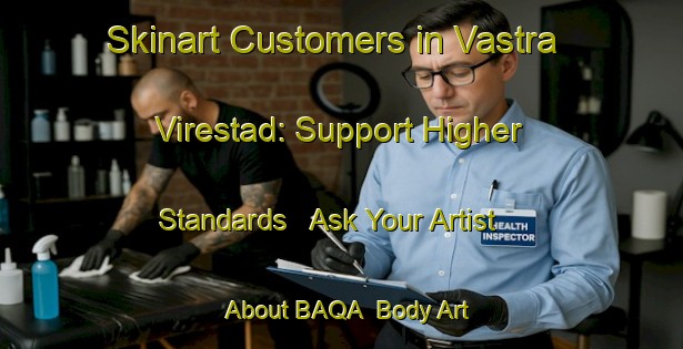 Skinart Customers in Vastra Virestad: Support Higher Standards - Ask Your Artist About BAQA | Body Art Qualification Authority | BAQA-Sweden