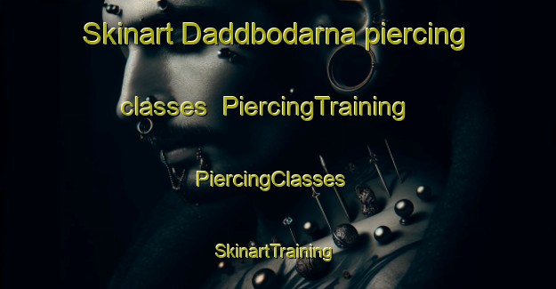 Skinart Daddbodarna piercing classes | PiercingTraining | PiercingClasses | SkinartTraining-Sweden