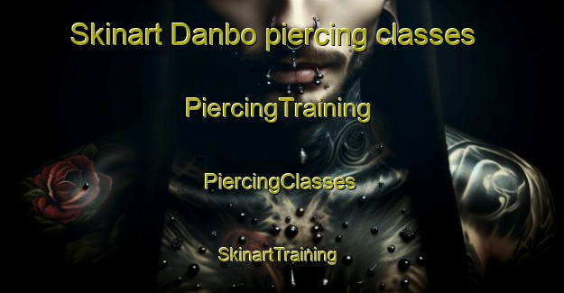 Skinart Danbo piercing classes | #PiercingTraining #PiercingClasses #SkinartTraining-Sweden