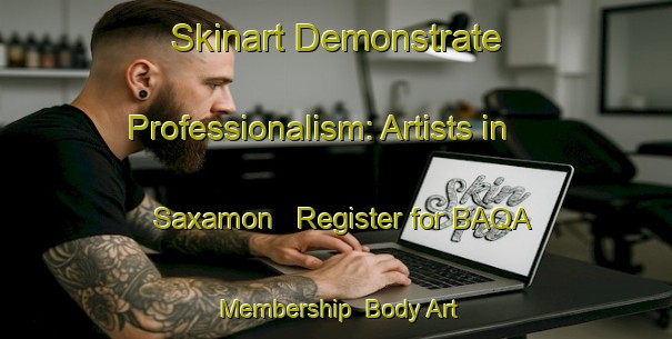 Skinart Demonstrate Professionalism: Artists in Saxamon - Register for BAQA Membership | Body Art Qualification Authority | BAQA-Sweden