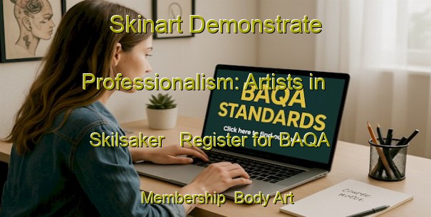 Skinart Demonstrate Professionalism: Artists in Skilsaker - Register for BAQA Membership | Body Art Qualification Authority | BAQA-Sweden