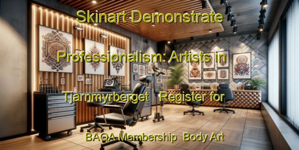 Skinart Demonstrate Professionalism: Artists in Tjarnmyrberget - Register for BAQA Membership | Body Art Qualification Authority | BAQA-Sweden