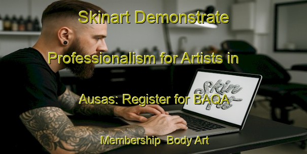 Skinart Demonstrate Professionalism for Artists in Ausas: Register for BAQA Membership | Body Art Qualification Authority | BAQA-Sweden