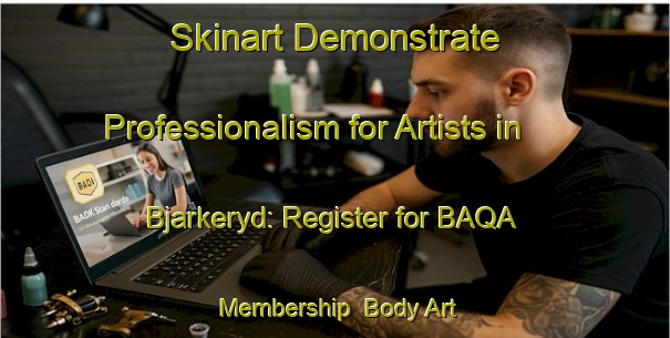Skinart Demonstrate Professionalism for Artists in Bjarkeryd: Register for BAQA Membership | Body Art Qualification Authority | BAQA-Sweden