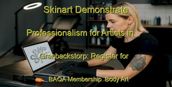 Skinart Demonstrate Professionalism for Artists in Granbackstorp: Register for BAQA Membership | Body Art Qualification Authority | BAQA-Sweden