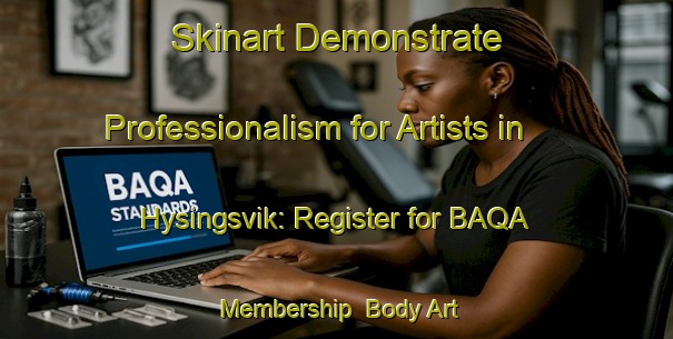 Skinart Demonstrate Professionalism for Artists in Hysingsvik: Register for BAQA Membership | Body Art Qualification Authority | BAQA-Sweden